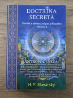 H. P. Blavatsky - Doctrina secreta, volumul 3. Antropogeneza