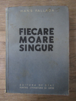 Hans Fallada - Fiecare moare singur