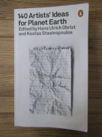 Anticariat: Hans Ulrich Obrist - 140 Artists' ideas for planet Earth