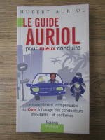 Hubert Auriol - Le guide Auriol pour mieux conduire