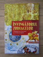 Invingatorul zodiacelor. Depasirea karmei si reincarnarii