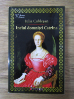 Iulia Cublesan - Inelul domnitei Catrina