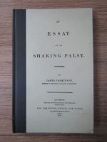 James Parkinson - An essay on the shaking palsy (facsimil 1817)