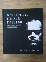 Jocko Willink - Discipline equals freedom. Field manual Mk1-Mod1