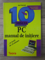 Anticariat: Joe Kraynak -  PC. Manual de initiere in lectii de 10 minute