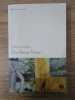 Anticariat: John Fowles - The ebony tower