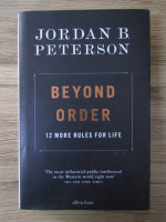 Anticariat: Jordan B. Peterson - Beyond order. 12 more rules for life