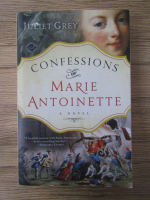 Juliet Grey - Confessiuons of Marie Antoinette