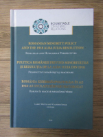 Larry Watts - Politica Romaniei privind minoritatile si rezolutia de la Alba Iulia din 1918. Perspective romanesti si maghiare