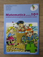 Lucian Stan - Matematica pentru 10+. Probleme pentru pregatirea concursurilor scolare