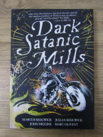 Anticariat: Marcus Sedgwick - Dark Satanic Mills