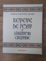 Maria Cristea Soimu - Retete de post si sarbatori crestine