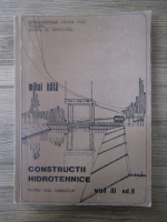 Mihai Bala - Constructii hidrotehnice (volumul 3)