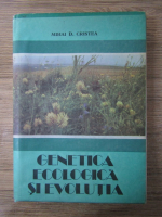 Mihai M. Cristea - Genetica ecologica si evolutia