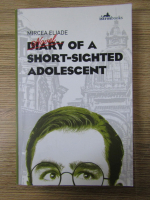 Mircea Eliade - Diary of a short-sighted adolescent