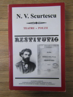 N. V. Scurtescu - Teatru. Poezii