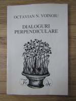 Octavian N. Voinoiu - Dialoguri perpendiculare