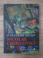 Onisim Colta - O viata de artist. Nicolae Chirilovici