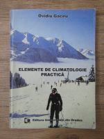 Anticariat: Ovidiu Gaceu - Elemente de climatologie practica