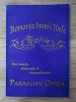 Paraschiv Oprea - Romanta inimii mele