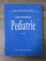 Anticariat: Paula Grigorescu Sido - Tratat elementar de pediatrie (volumul 3)