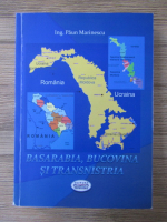 Paun Marinescu - Basarabia, Bucovina si Transnistria