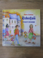 Petre Craciun - Roboteii. Povesti moderne