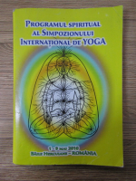 Anticariat: Programul spiritual al simpozionului international de Yoga, 1-9 mai 2010