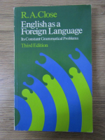 R. A. Close - English a foreign language. Its constant grammatical problems