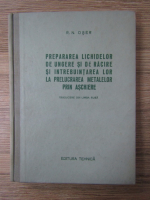 R. N. Oser - Prepararea lichidelor de ungere si de racire si intrebuintarea lor la prelucrarea metalelor prin aschiere