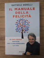 Raffaele Morelli - Il manuale dela felicita