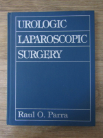 Anticariat: Raul O. Parra - Urologic laparoscopic surgery