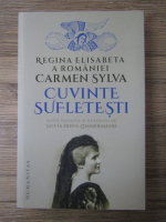 Anticariat: Regina Elisabeta a Romaniei Carmen Sylva - Cuvinte sufletesti