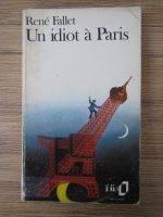 Anticariat: Rene Fallet - Un idiot a Paris