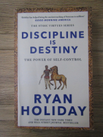 Ryan Holiday - Discipline is destiny