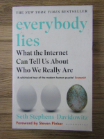 Anticariat: Seth Stephens-Davidowitz - Everybody lies. What the internet can tell us about who we really are