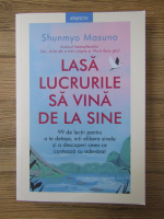 Anticariat: Shunmyo Masuno - Lasa lucrurile sa vina de la sine