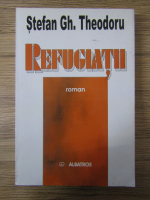 Stefan Gh. Theodoru - Refugiatii