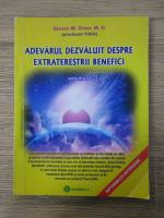 Anticariat: Steven M. Greer - Adevarul dezvaluit despre extraterestrii benefici (volumul 2)