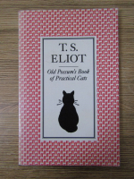 T. S. Eliot - Old possum's book of practical cats