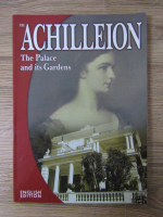 The Achilleion. The Palace and its Gardens