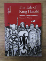 Thomas J.T. Williams - The tale of King Harald. The last viking adventure