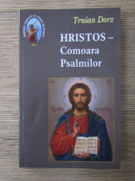 Traian Dorz - Hristos. Comoara Psalmilor