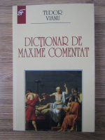 Anticariat: Tudor Vianu - Dictionar de maxime comentat