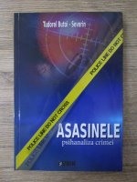 Tudorel Butoi Severin - Asasinele, psihanaliza crimei