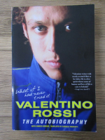 Anticariat: Valentino Rossi - What if i had never tried it? The autobiography