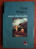 Cezar Petrescu - Aranca, stima lacurilor