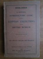A general introductory guide to the Egyptian collections in the Bristish Museum