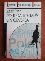 Catalin Tirlea - Politica literara si viceversa