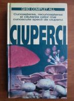 Ciuperci. Ghid complet